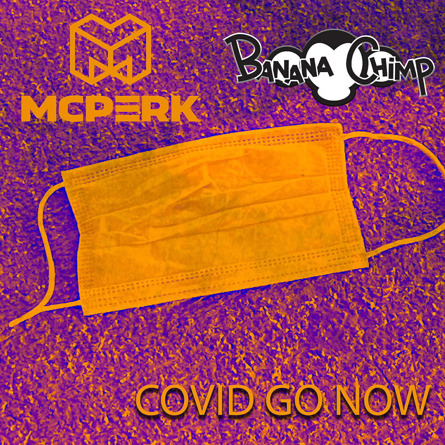 Mcperk - COVID GO NOW (feat. Banana Chimp)