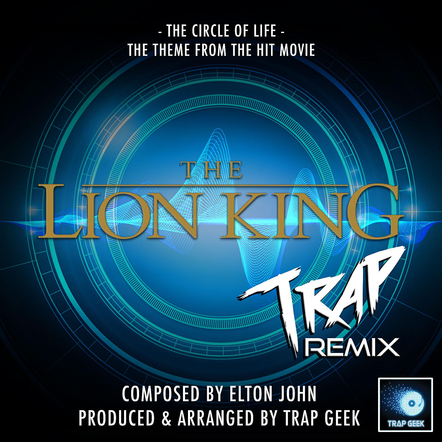 Trap Geek - The Circle Of Life (From 