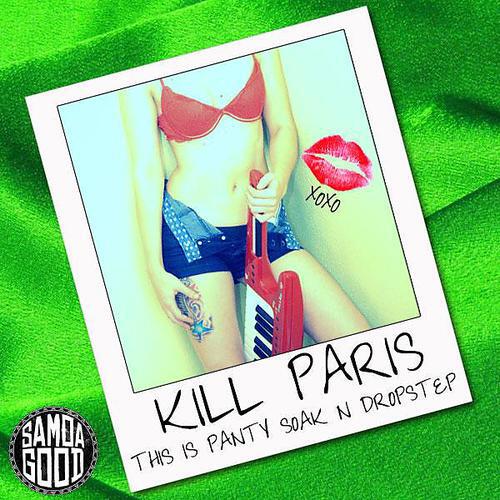 Kill Paris - I Want Your Sex Girl