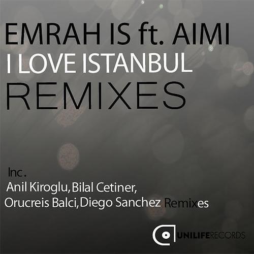 Emrah Is - I Love Istanbul (Diego Sanchez Remix)
