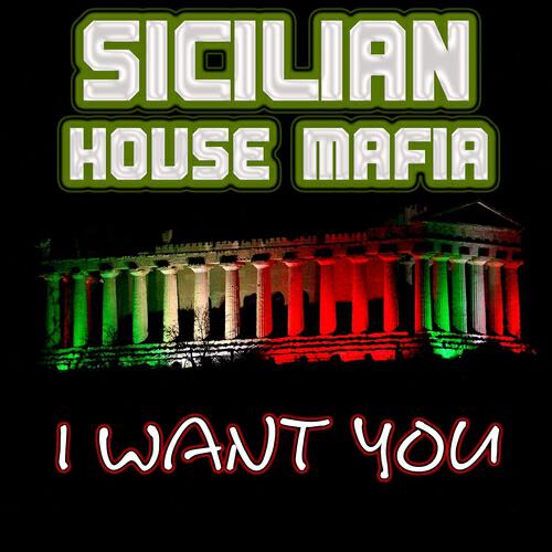 Sicilian House Mafia - I Want You (Stefano Valli Club Mix)