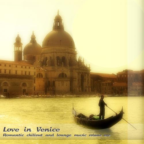 Постер альбома Love in Venice: Romantic Chillout and Lounge Music, Vol, 1