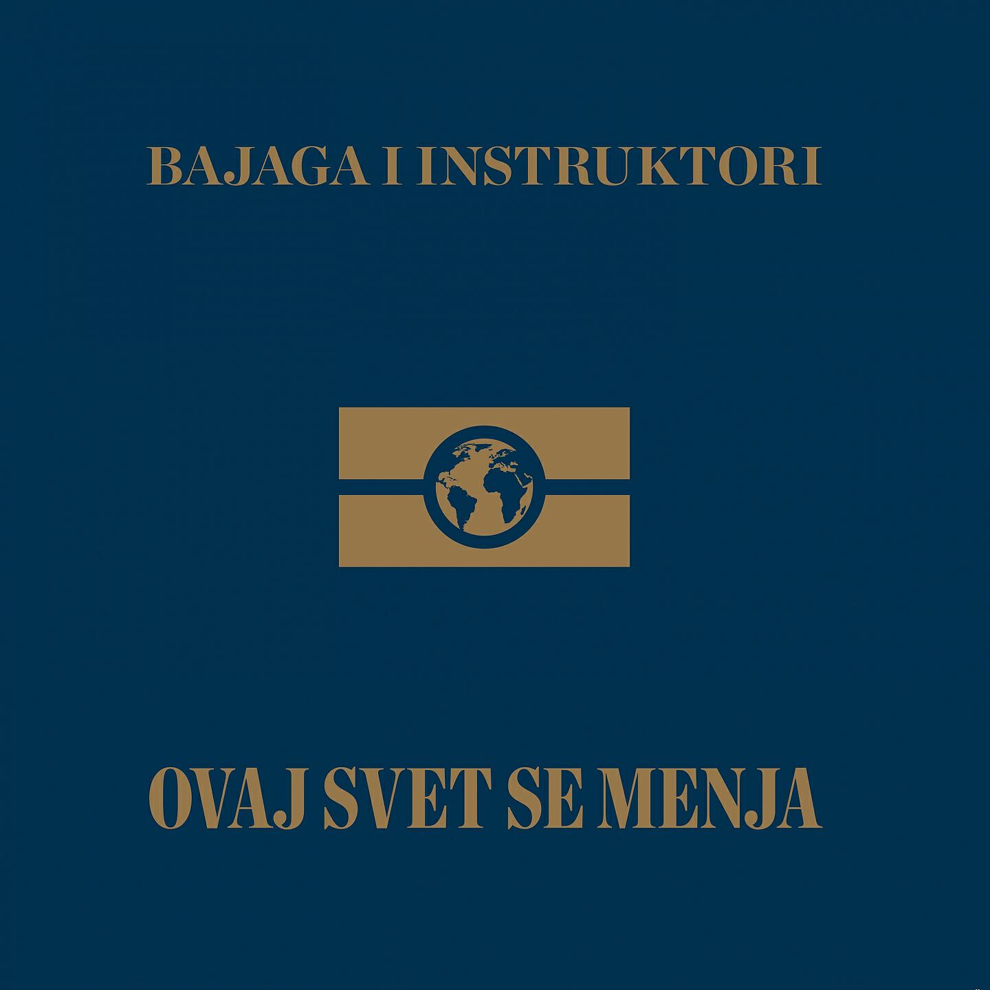 Bajaga I Instruktori - Ovaj svet se menja