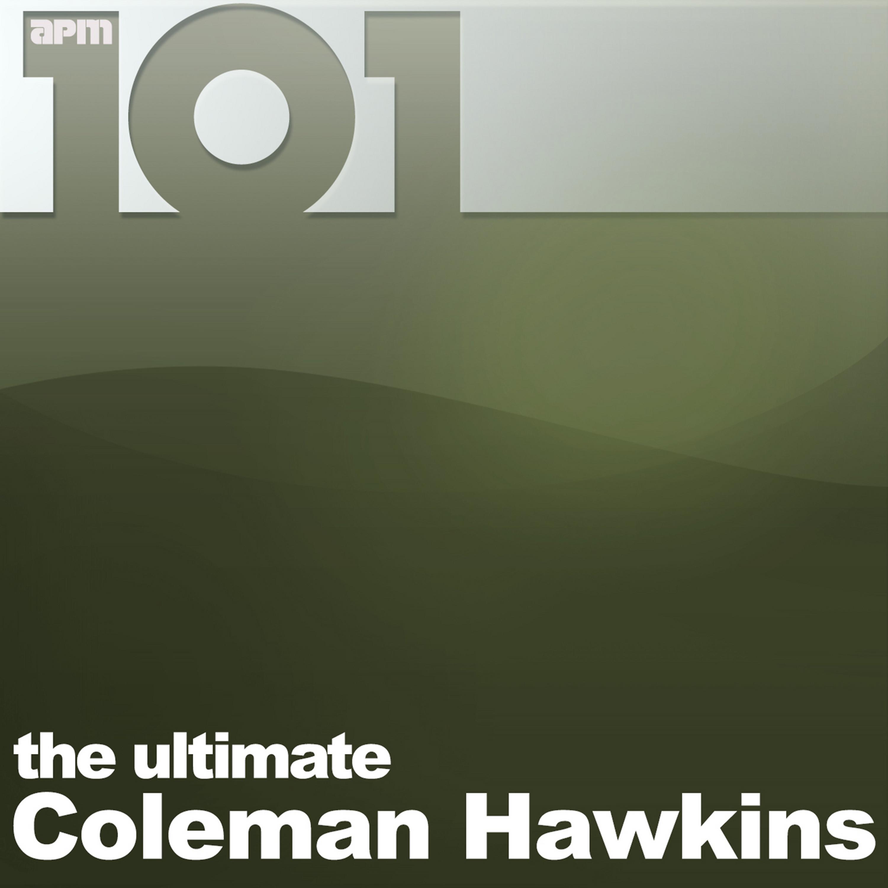 Постер альбома 101 - The Ultimate Coleman Hawkins