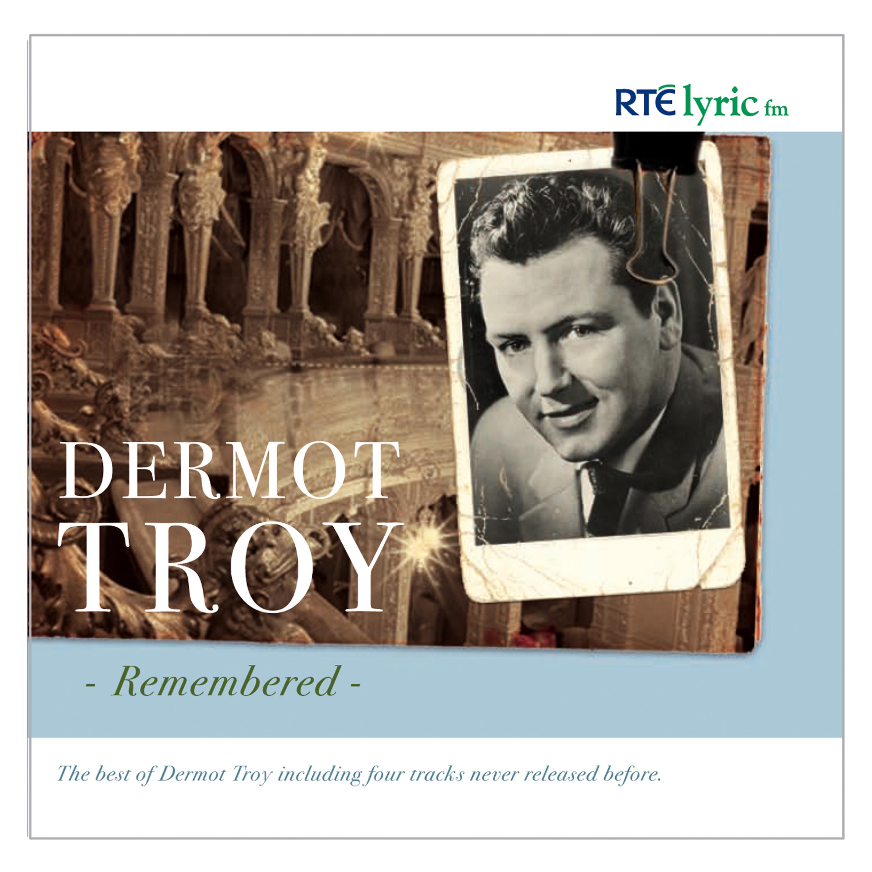 Постер альбома Dermot Troy Remembered