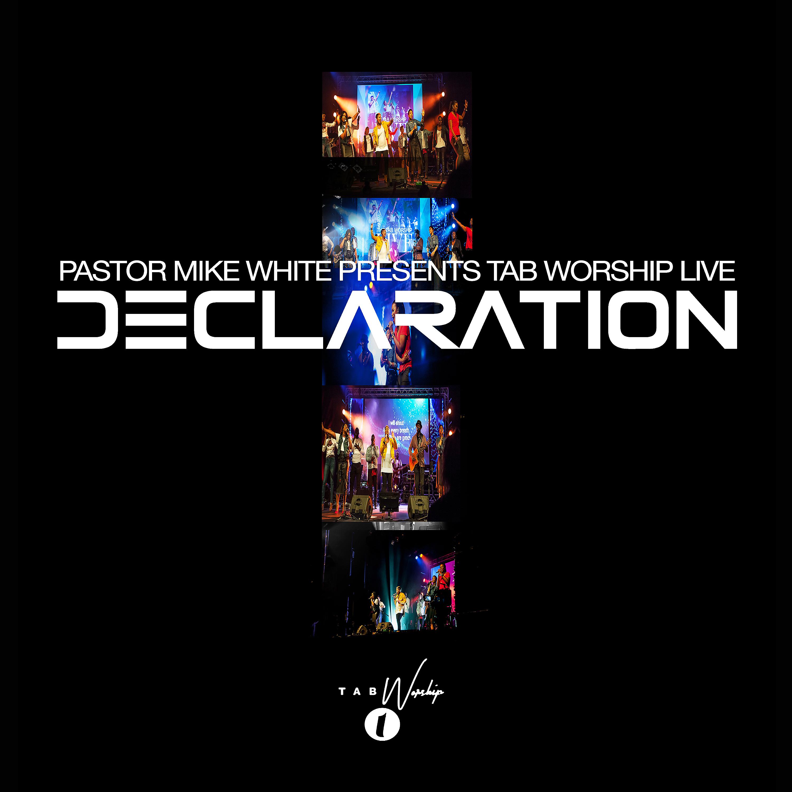 Постер альбома Pastor Mike White Presents Tab Worship Live: Declaration