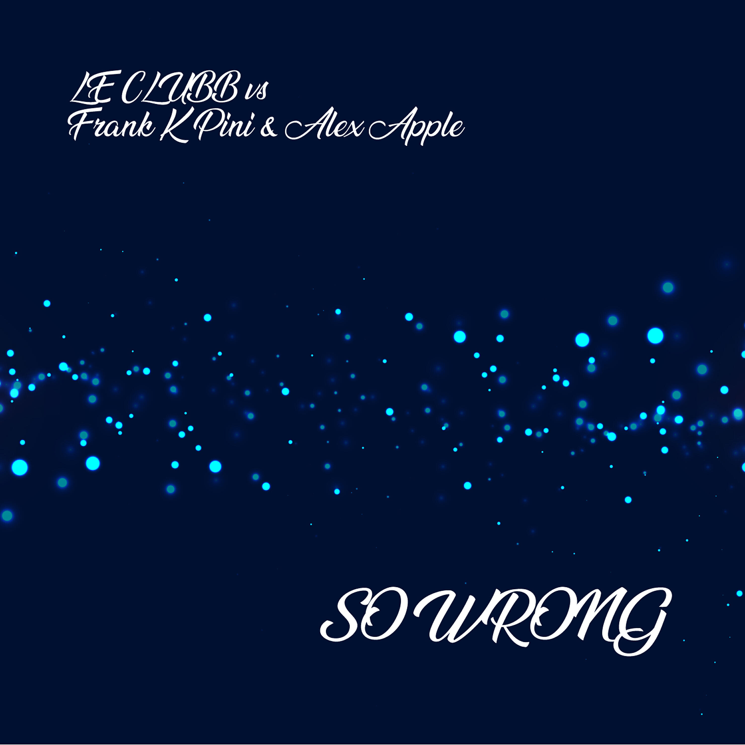 Le Clubb - So Wrong (Federico Venturini Mix)