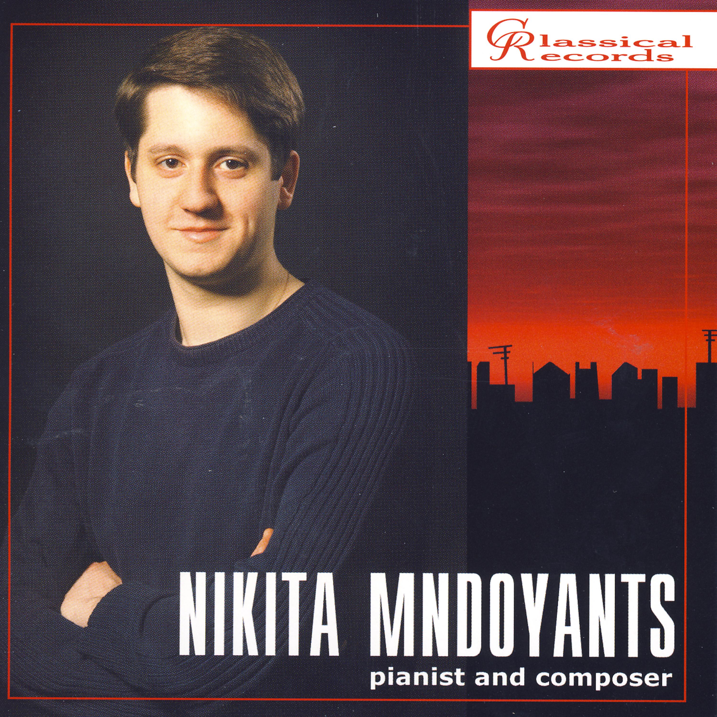 Постер альбома Nikita Mndoyants. Pianist and composer