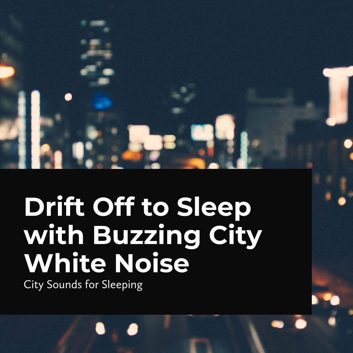City Sounds for Sleeping - City During Evening