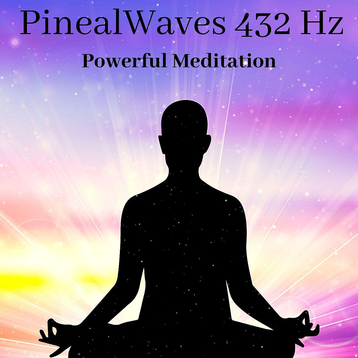Постер альбома PinealWaves 432 Hz: Powerful Meditation