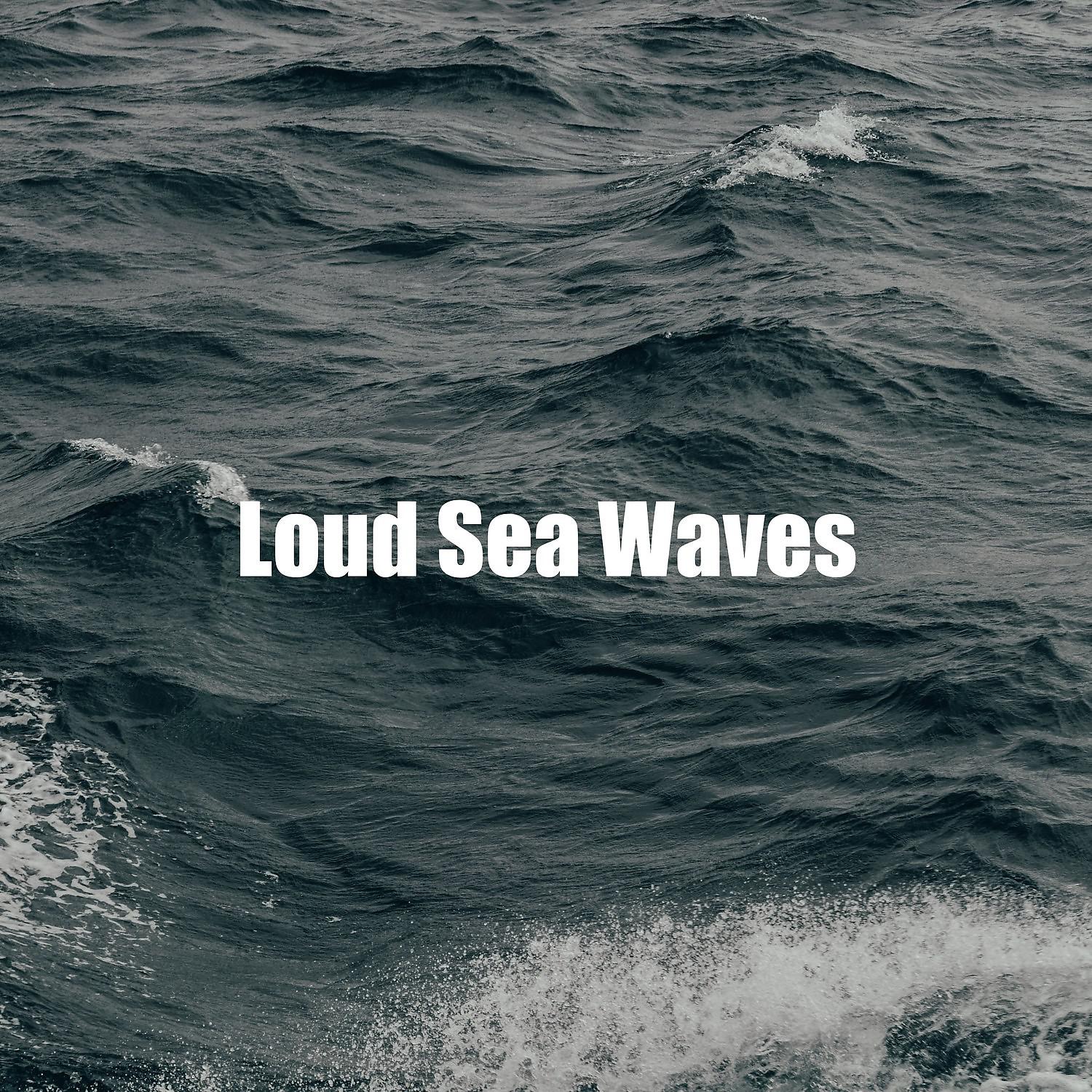 Постер альбома Loud Sea Waves