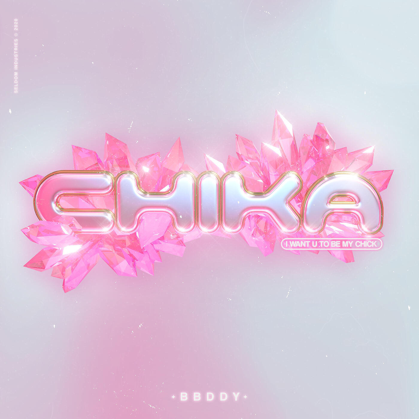BBDDY - Chika (I Want U to Be My Chick)
