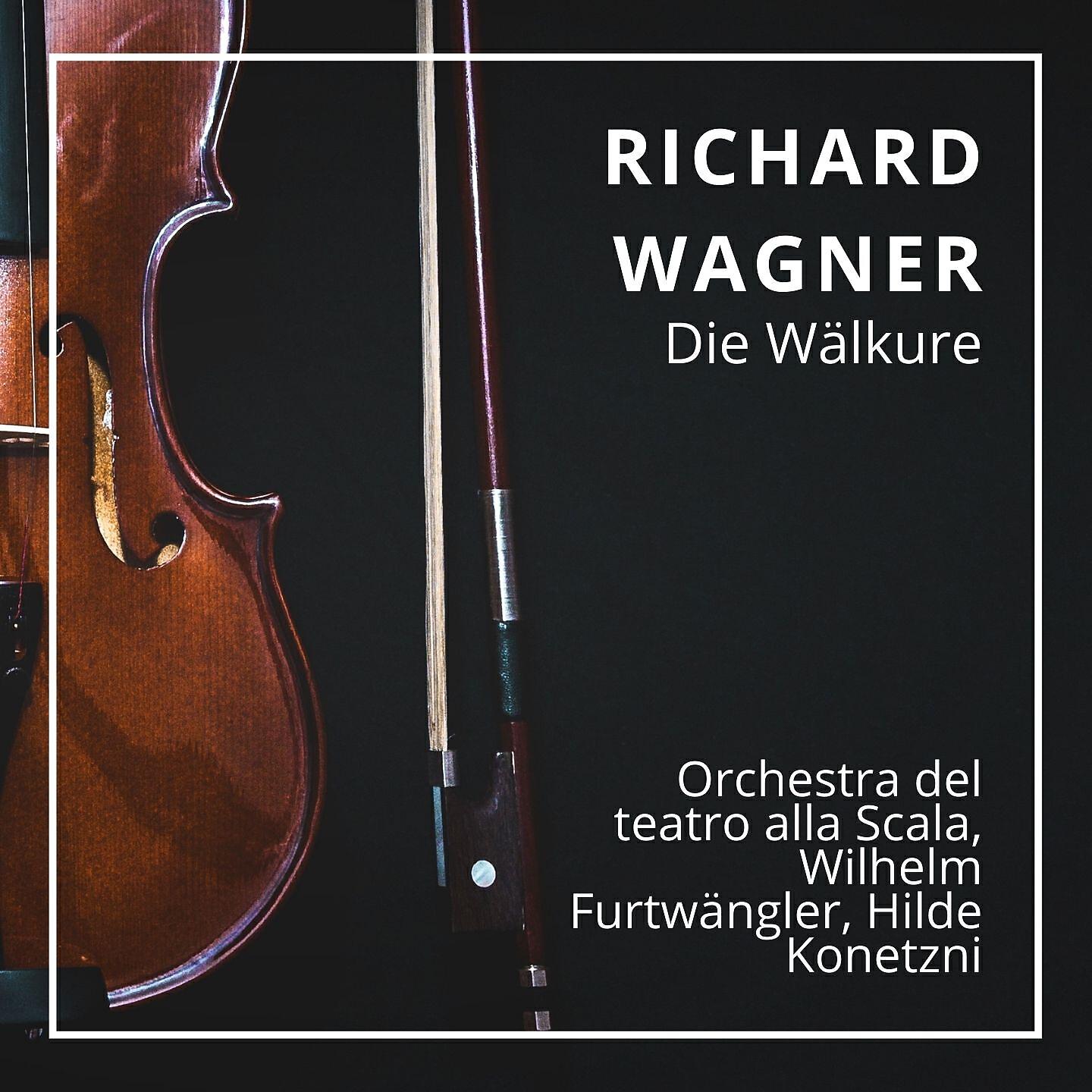 Orchestra del teatro alla Scala - Die Walküre : Erster Aufzug - Müd'am herd fand ich den Mann