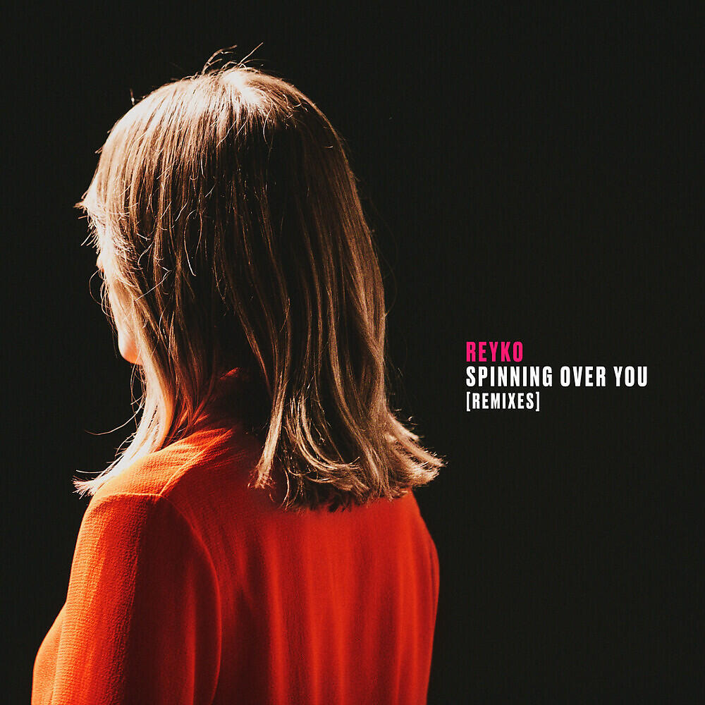 REYKO - Spinning over You (Burak Yeter Remix)