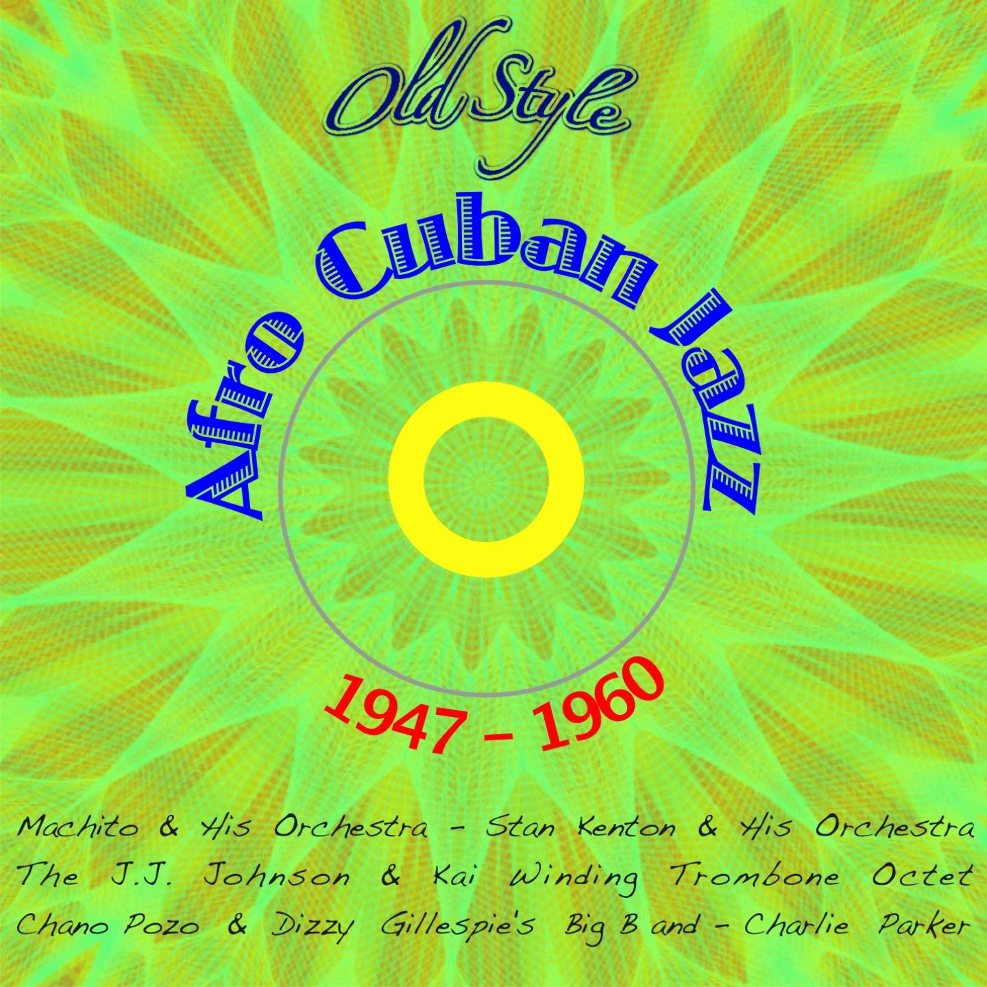 Постер альбома Afro Cuban Jazz 1947-1960 (Original Remastered)