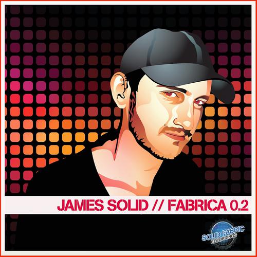 Постер альбома James Solid Presents Fabrica 0.2