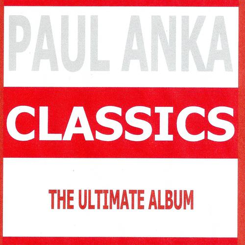 Постер альбома Classics - Paul Anka