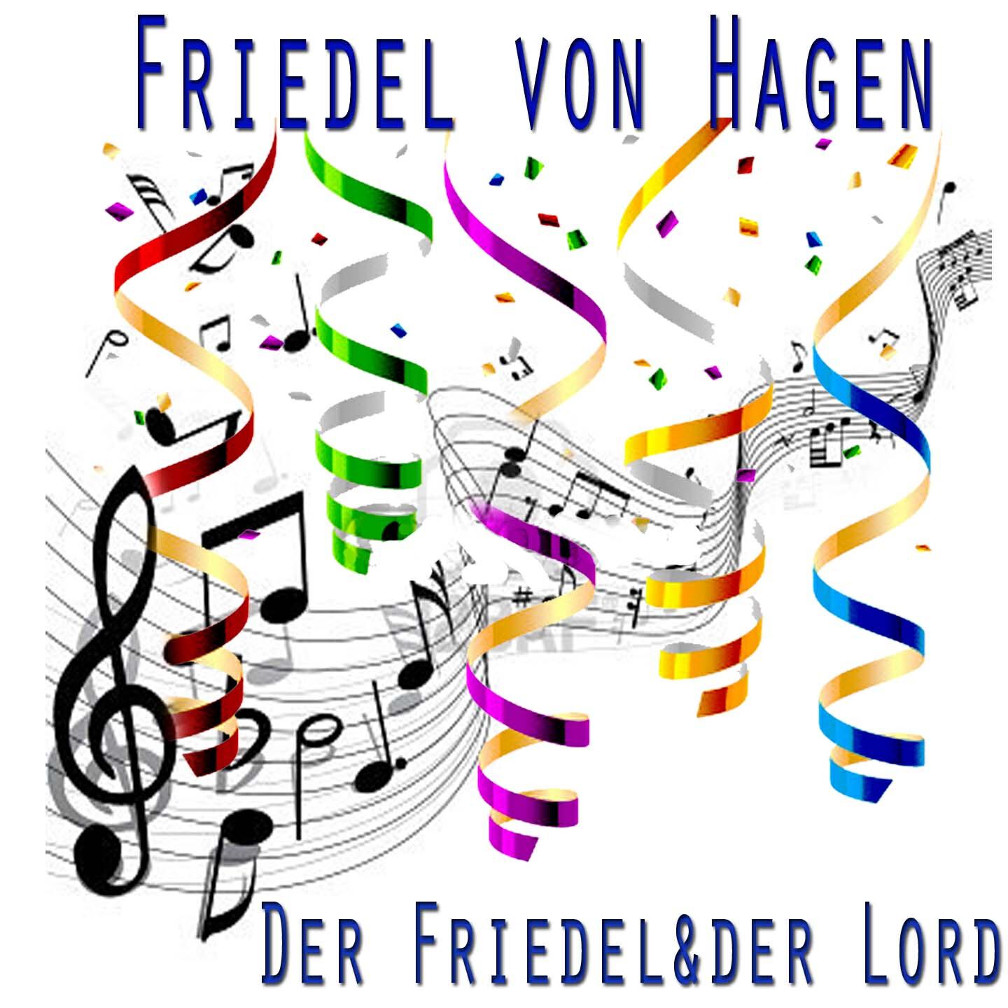 Friedel Von Hagen - Hey hey hey süße Fetenfee
