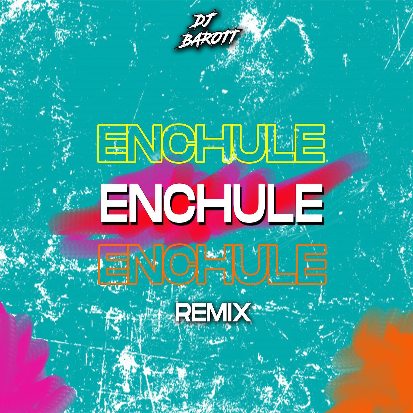 Dj Barott - Enchule