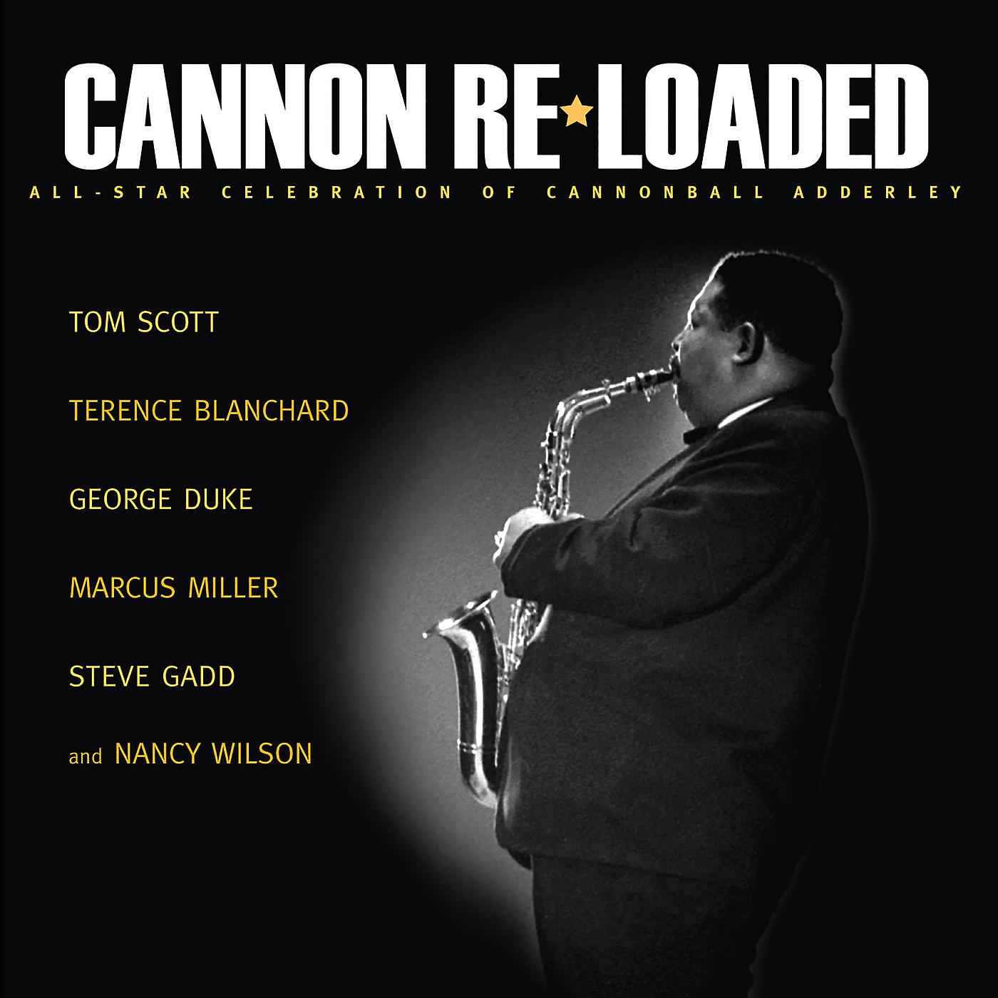 Постер альбома Cannon Re-Loaded: An All-Star Celebration Of Cannonball Adderley
