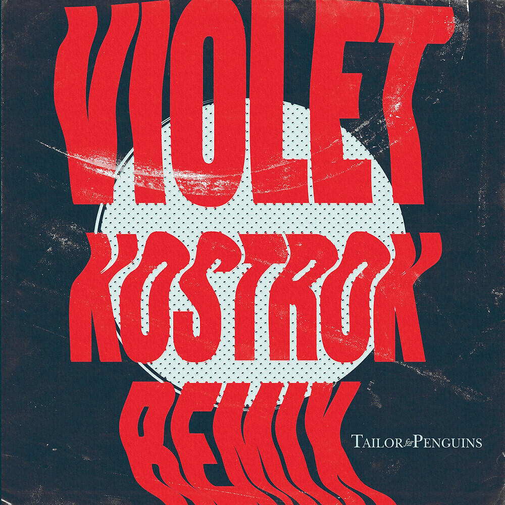 Tailor for Penguins - Violet (Kostrok Remix)