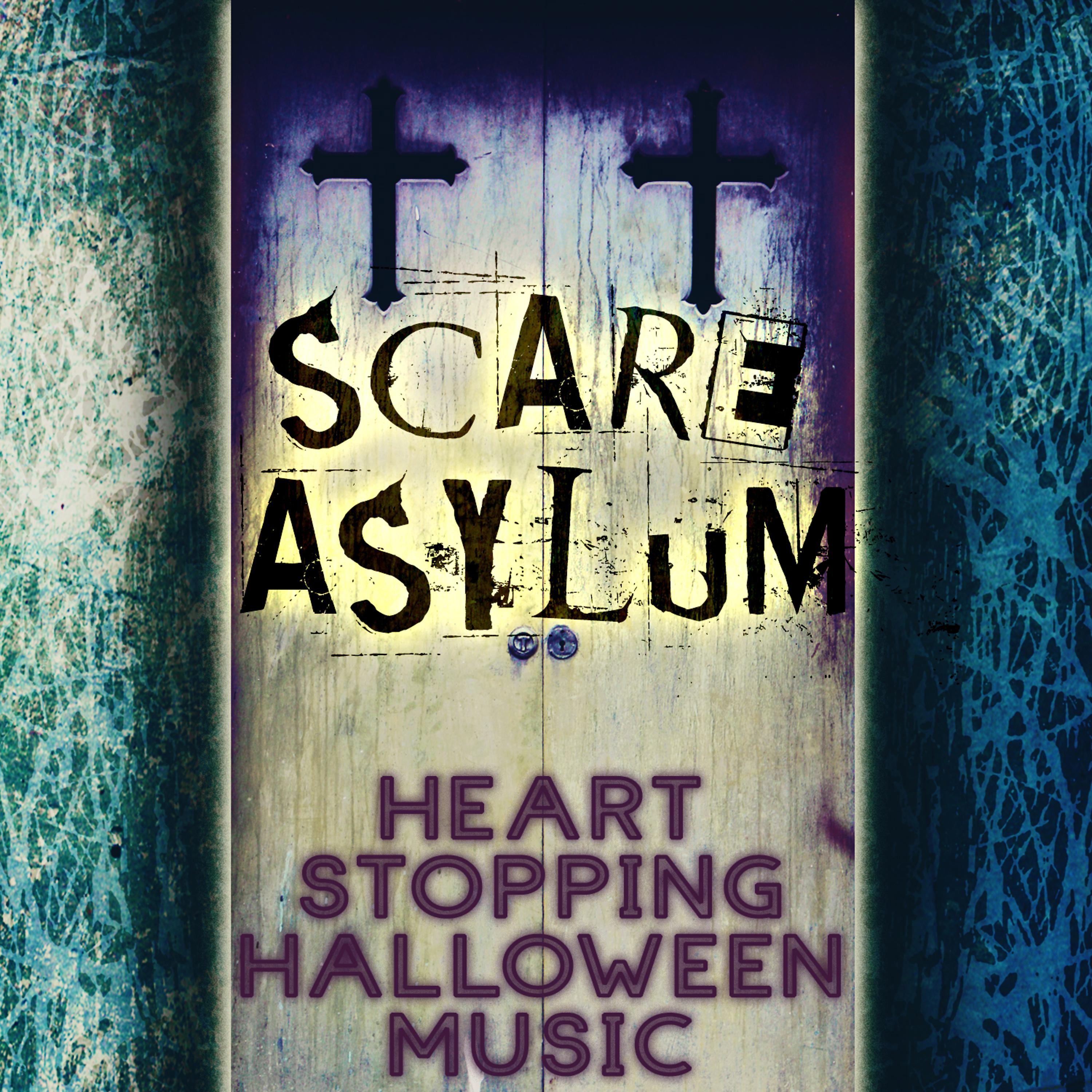 Постер альбома Scare Asylum: Heart Stopping Halloween Music
