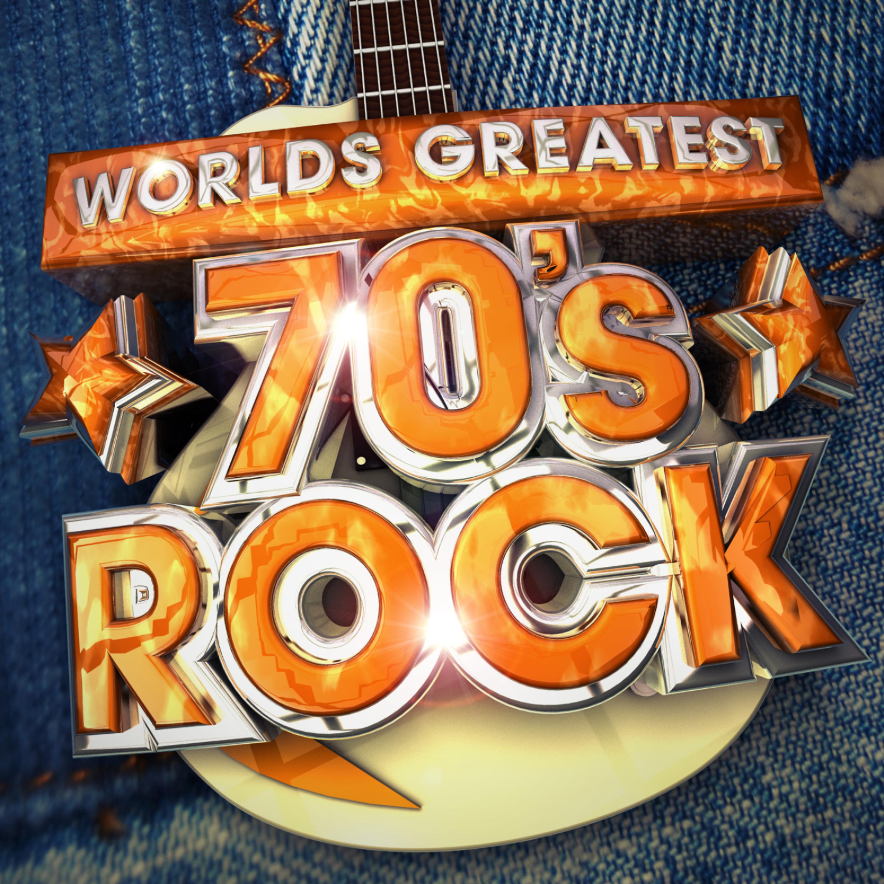 Постер альбома Worlds Greatest 70's Rock - the Only 70s Rock Album You'll Ever Need !