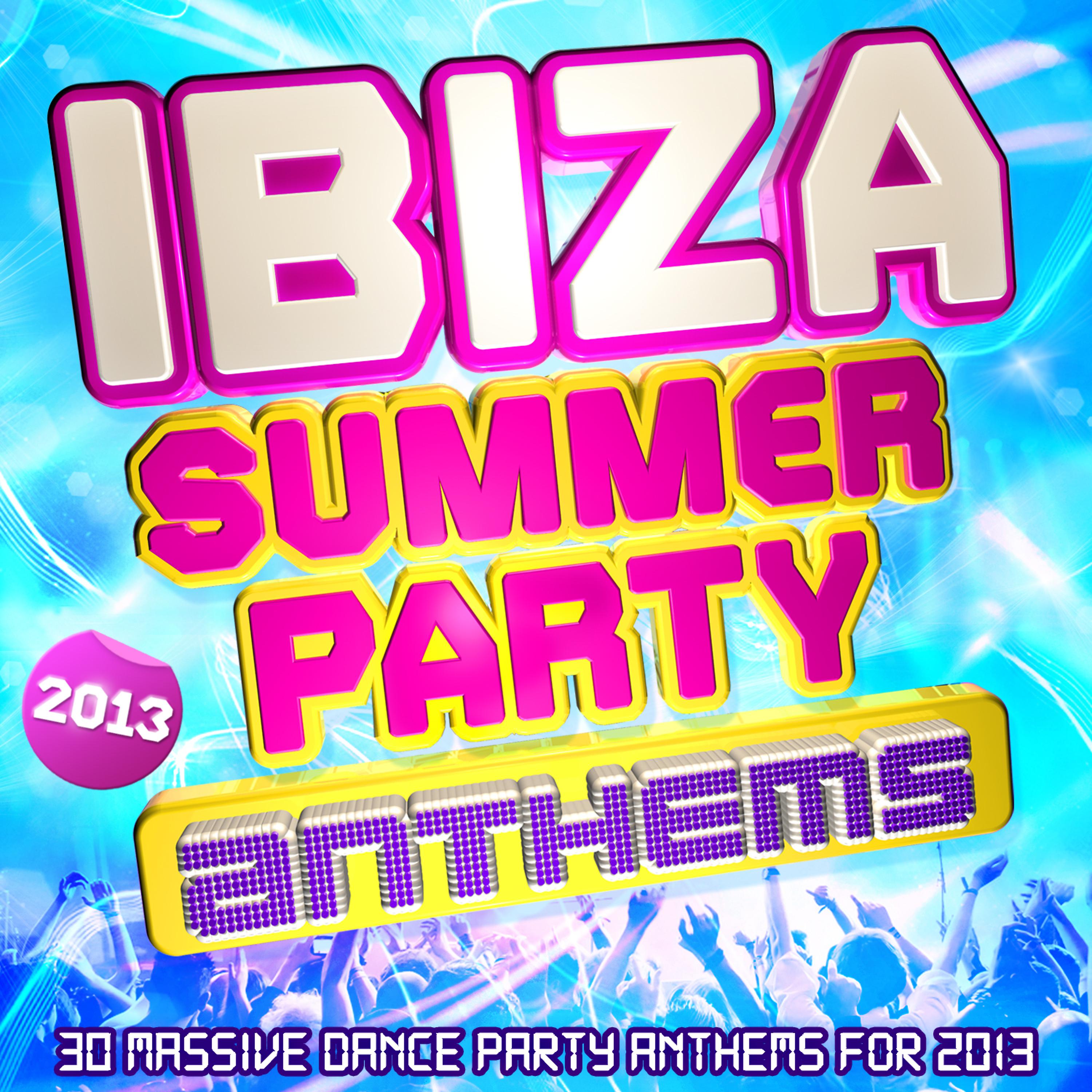 Постер альбома Ibiza Summer Party Anthems 2013 - 30 Massive Dance Party Anthems for 2013