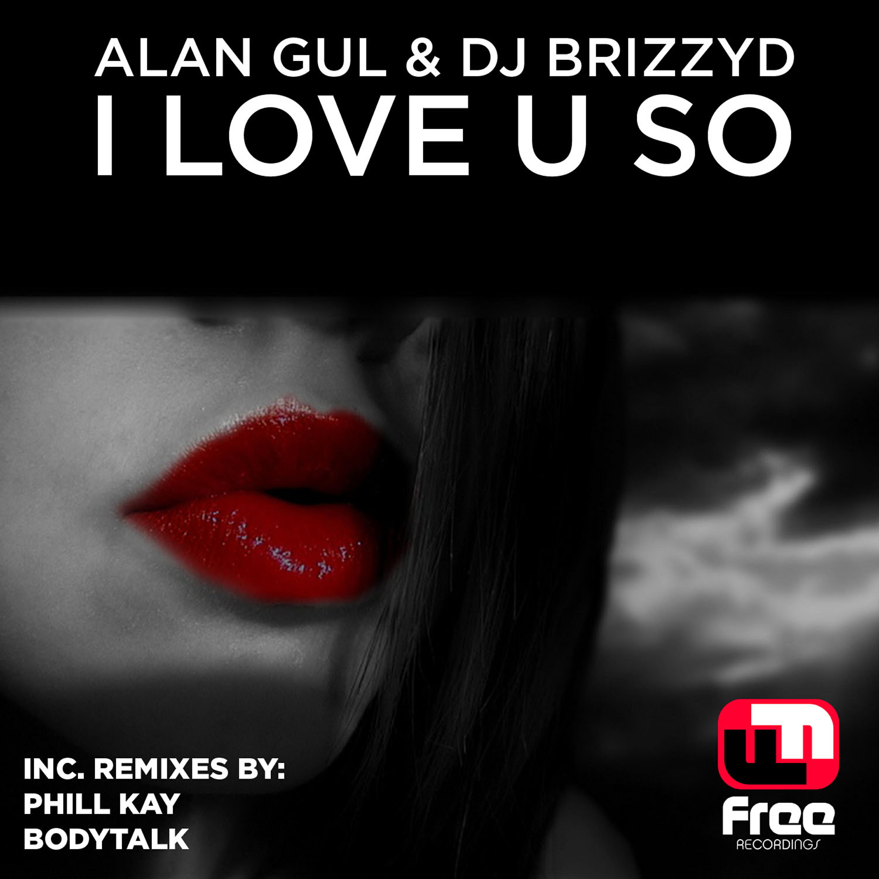 Alan Gul - I Love U So (Bodytalk Remix)