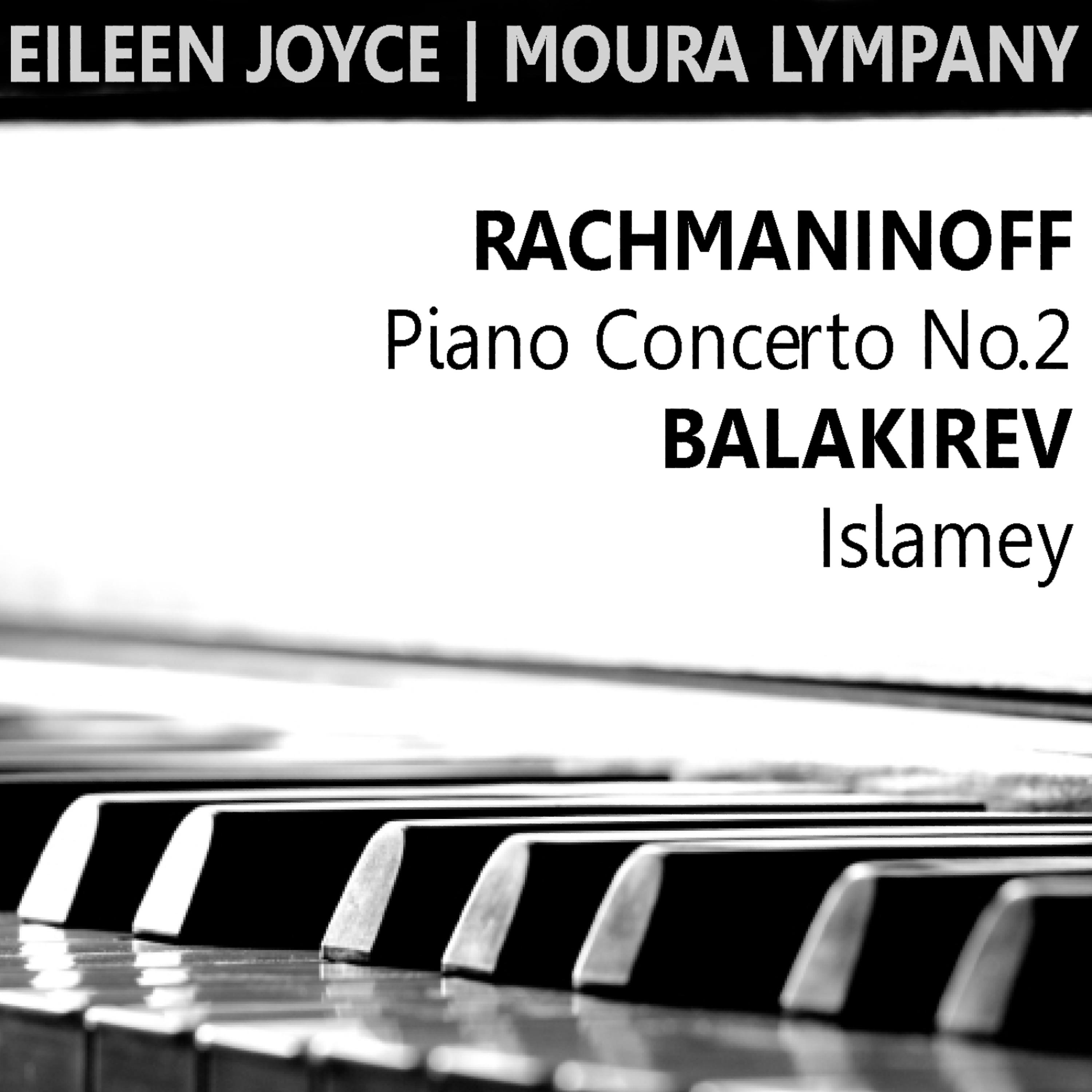 Постер альбома Rachmaninoff: Piano Concerto No. 2 in C Minor - Balakirev: Islamey