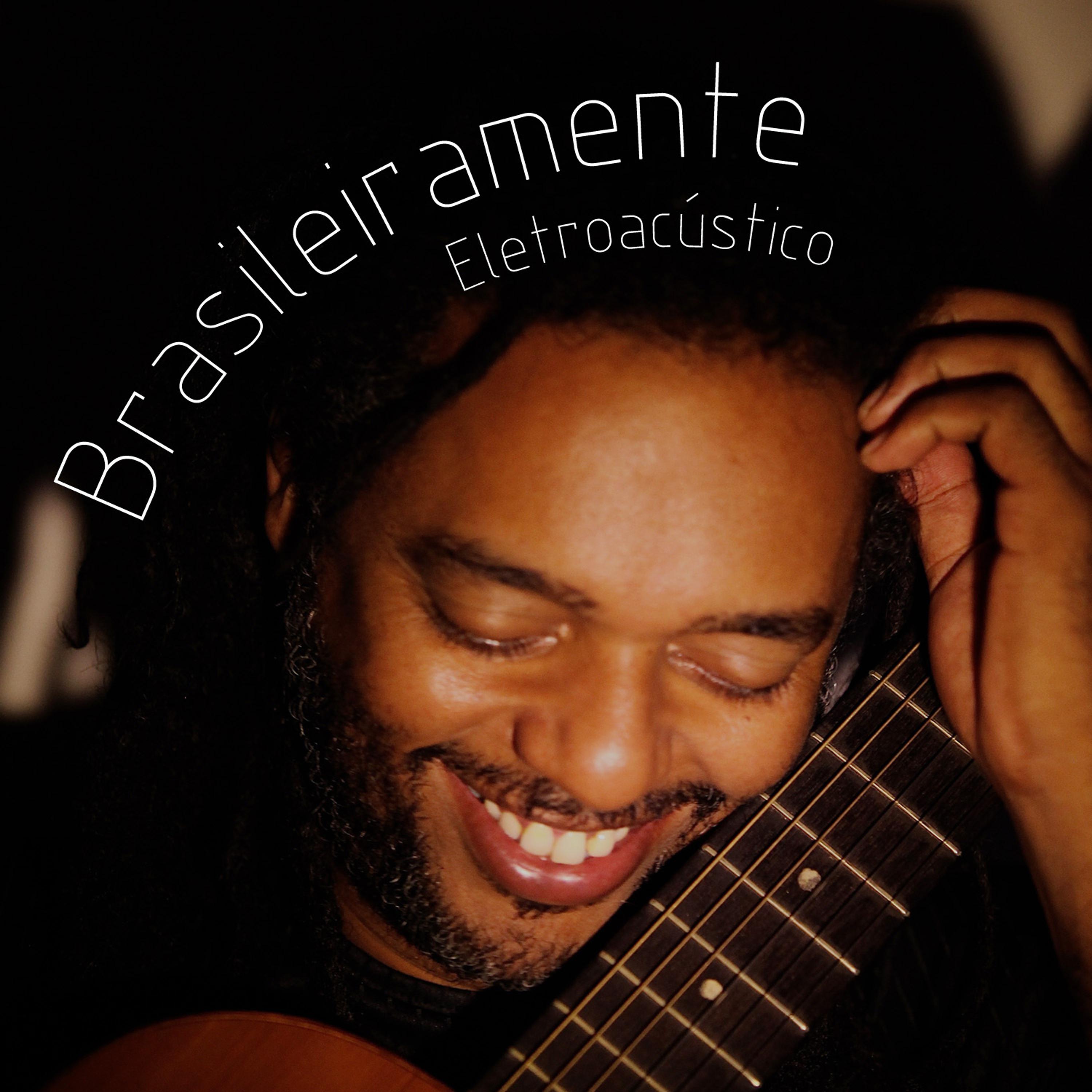 Постер альбома Brasileiramente - Electroacústico