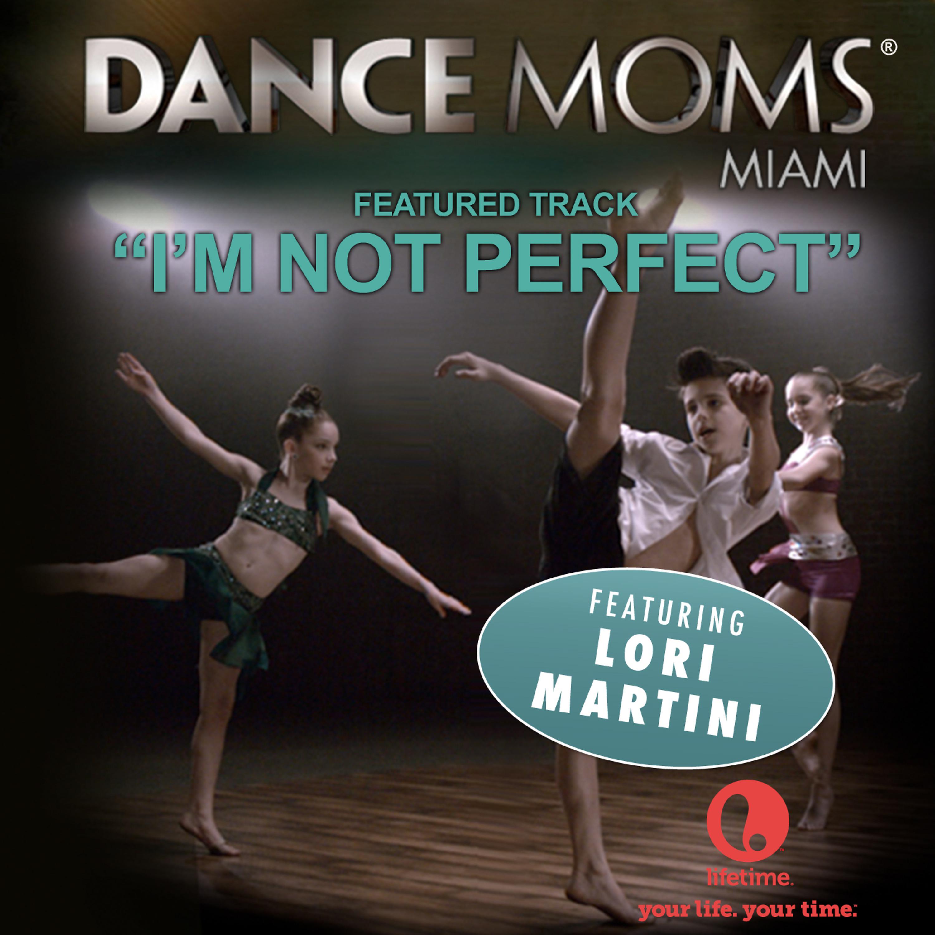 Постер альбома I'm Not Perfect (From "Dance Moms Miami") - Single