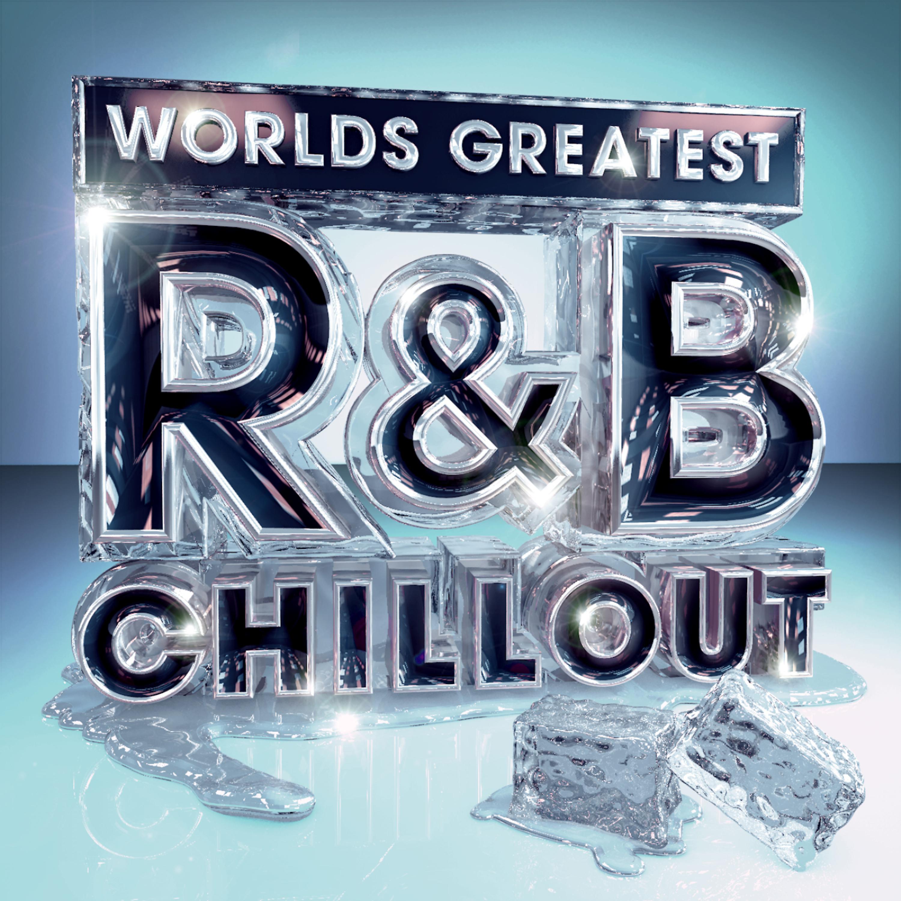 Постер альбома Worlds Greatest R&B Chillout - the Only Chilled Smooth Slow Jams Album You'll Ever Need (Rnb Slowjamz Edition)