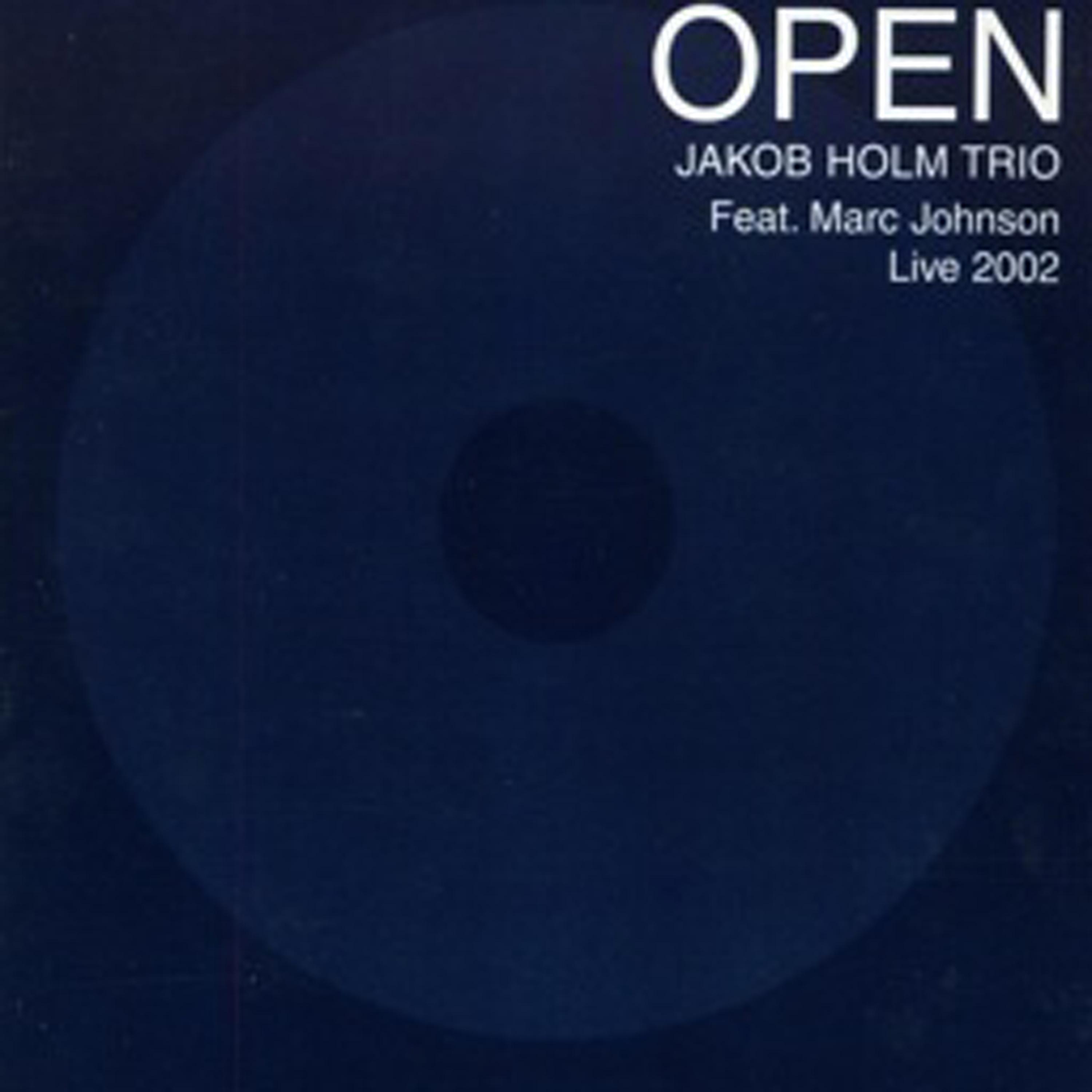 Постер альбома Open 2002 (feat. Marc Johnson)