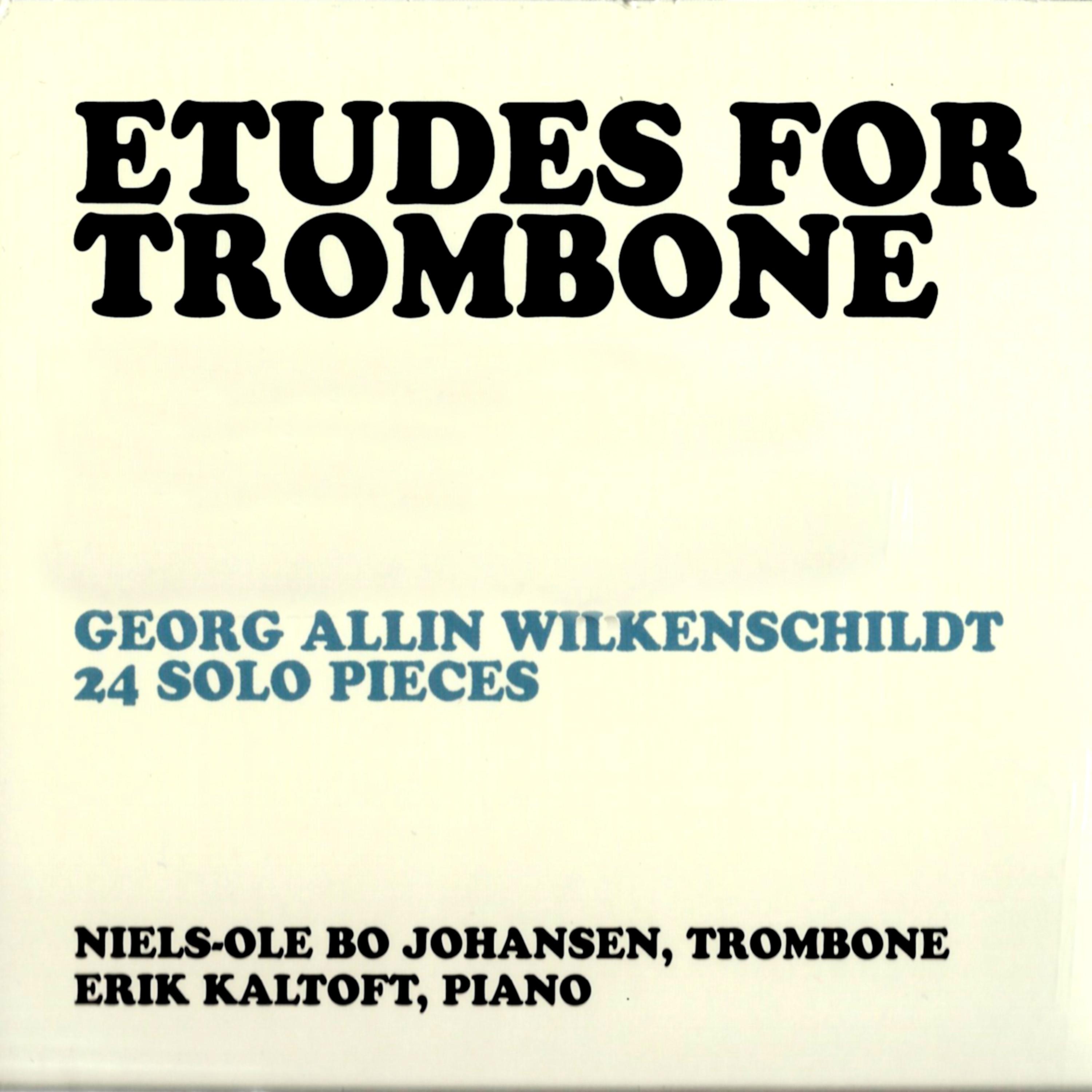 Постер альбома Erik Kaltoft & Niels-Ole Bo Johansen - Etudes For Trombone: Georg Allin Wilkenschildt 24 Solo Pieces