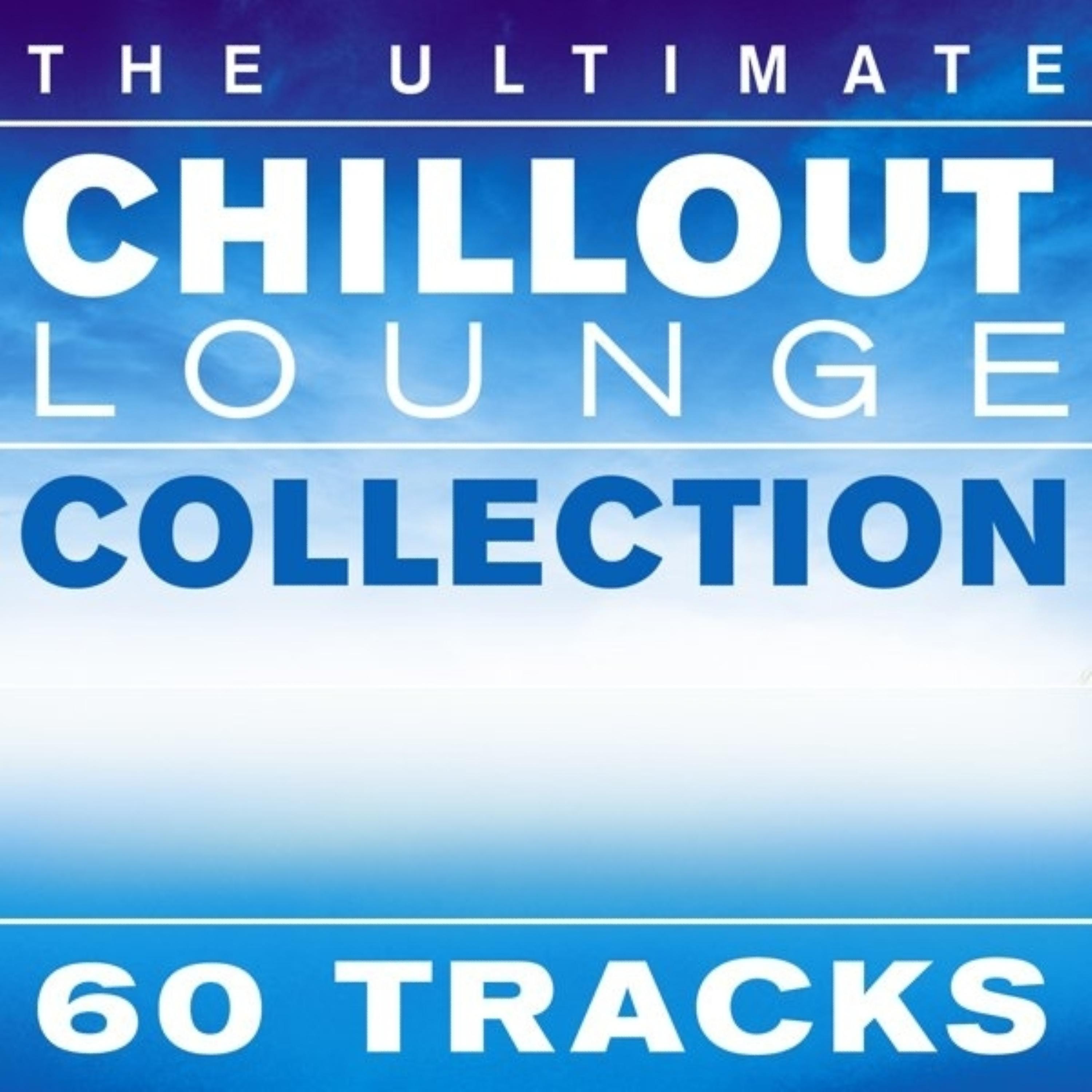 Постер альбома The Ultimate Chillout Lounge Collection
