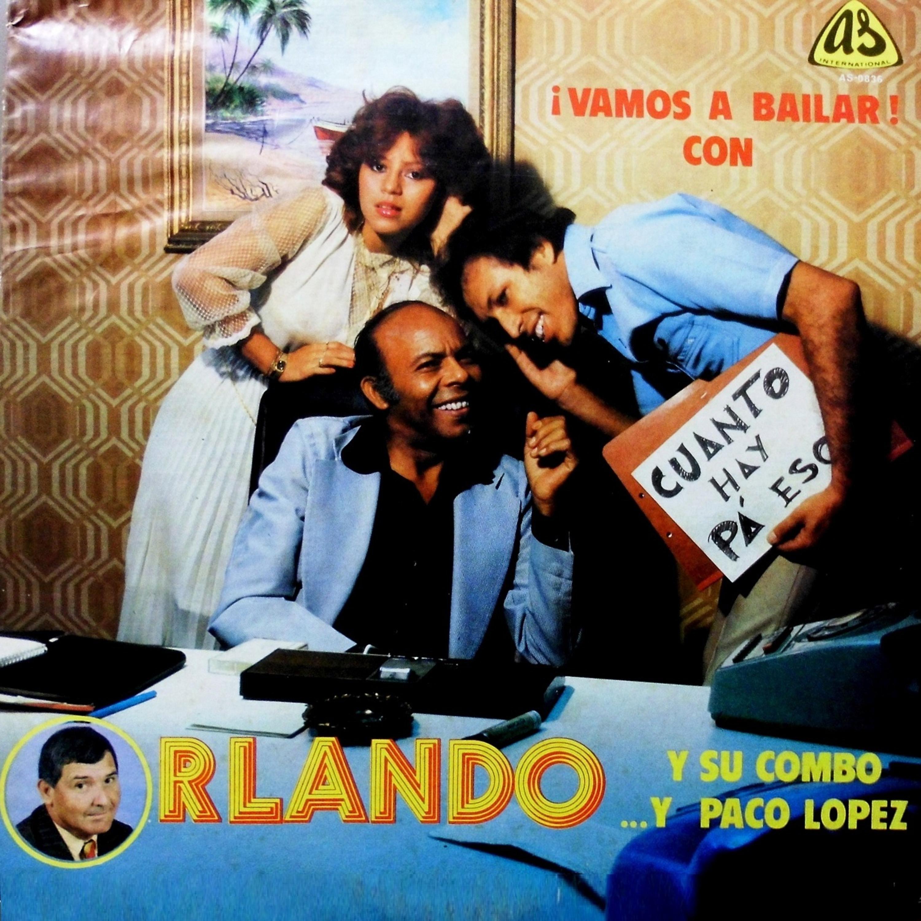 Постер альбома Vamos a Bailar Con Orlando y Su Combo ... Y Paco Lopez