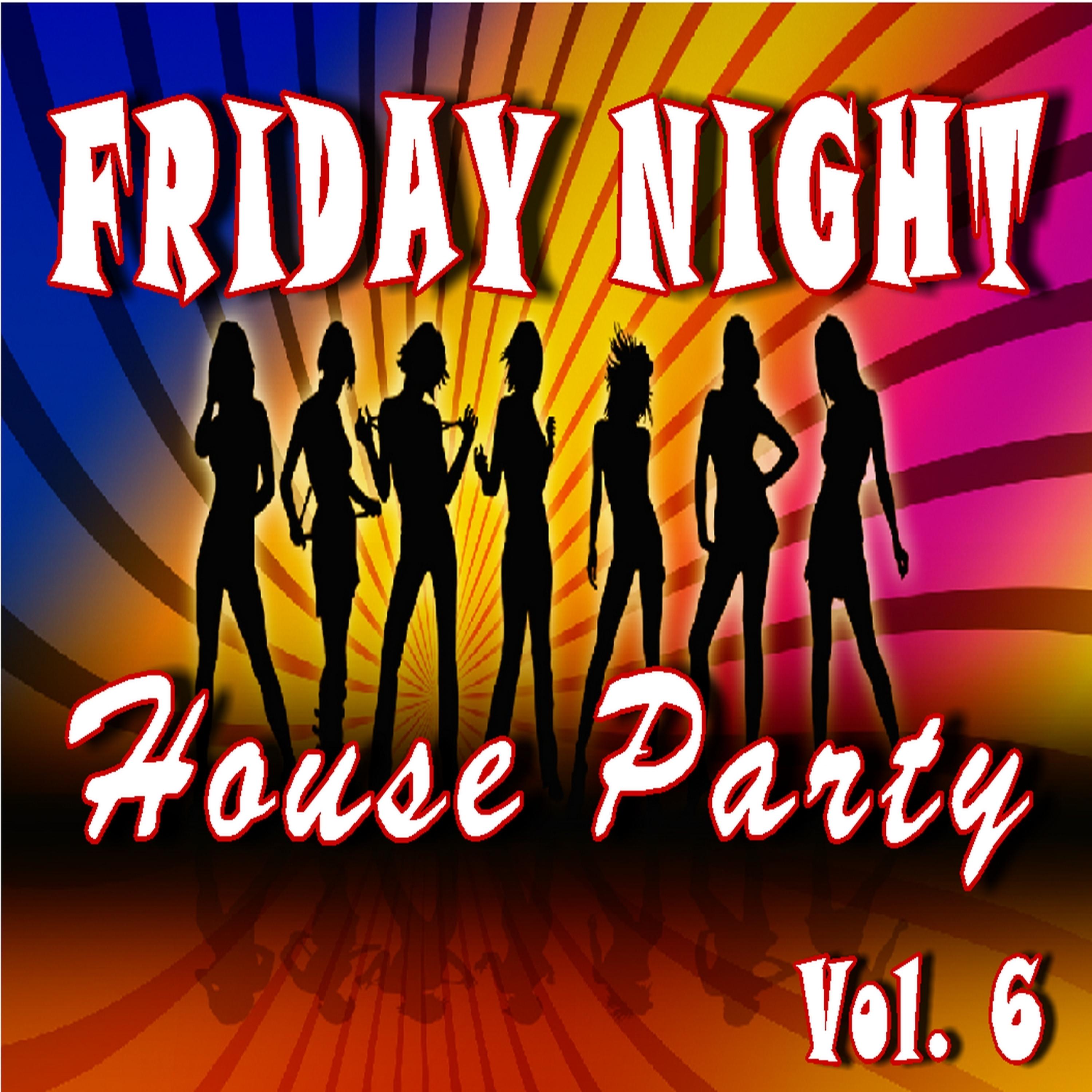 Постер альбома Friday Night House Party, Vol. 6