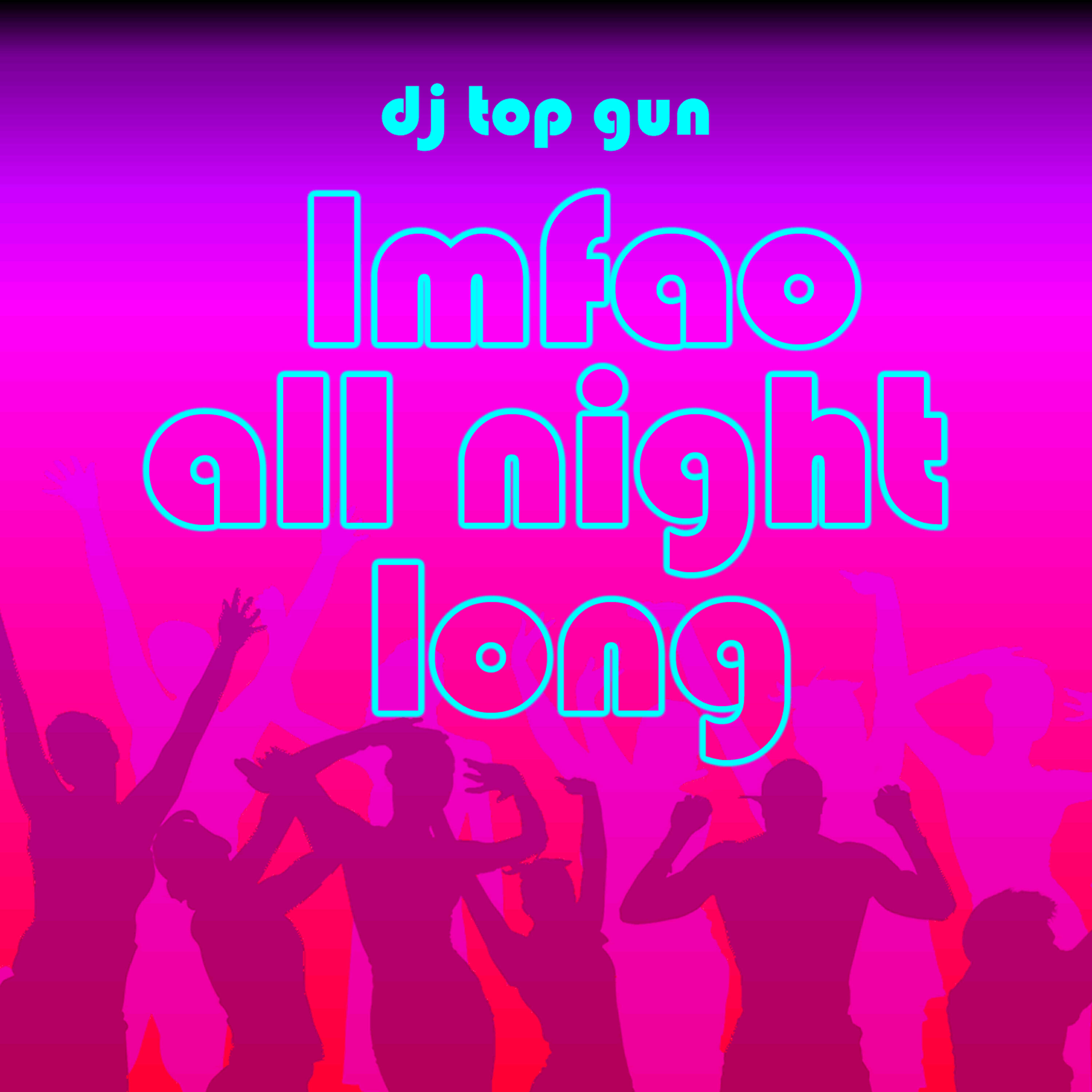 DJ Top Gun - Lmfao - All Night Long (Instrumental Version)