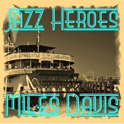 Постер альбома Jazz Heroes - Miles Davis
