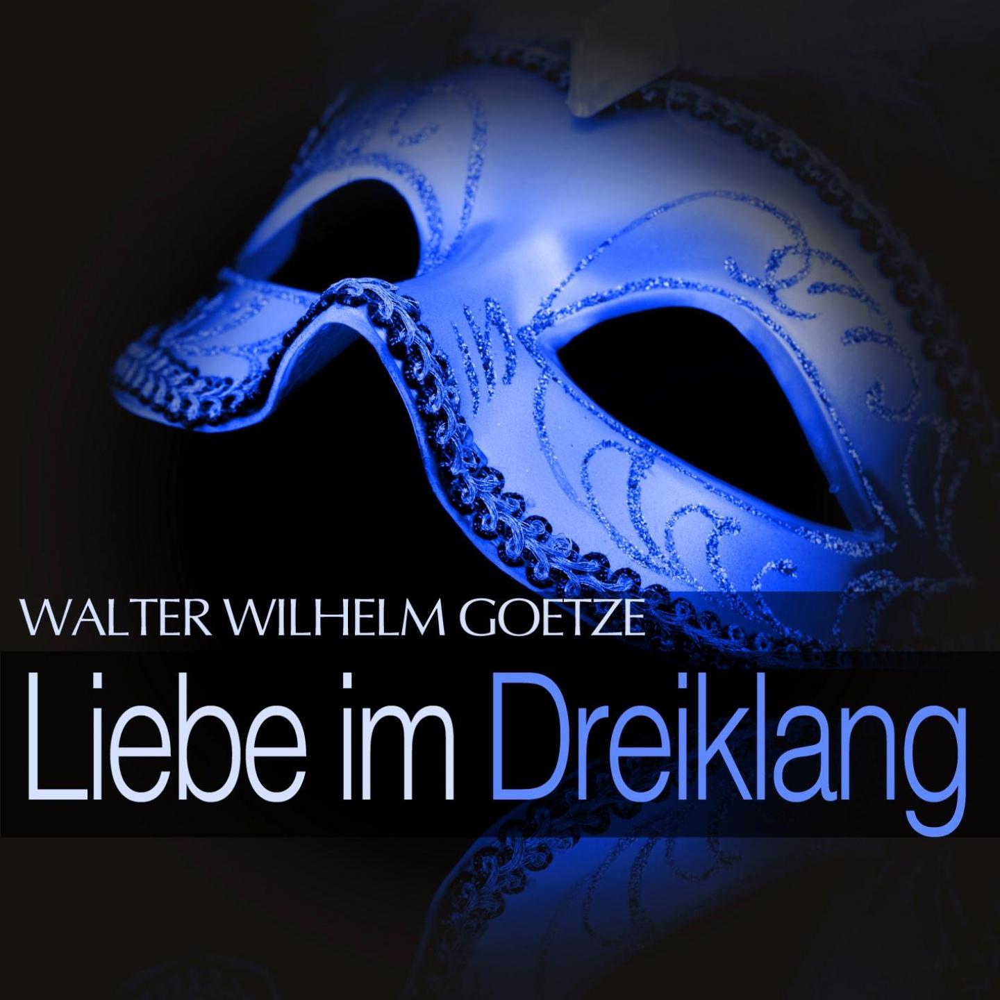 Постер альбома Goetze: Liebe im Dreiklang