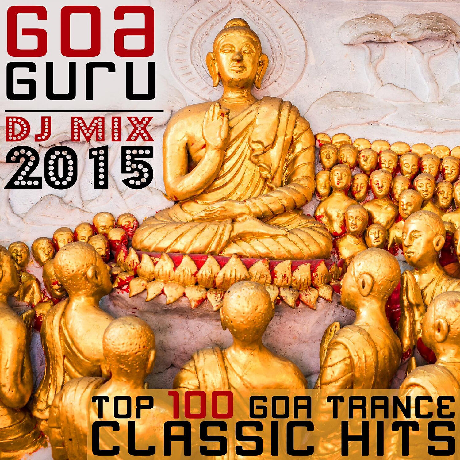 Goa Guru - Top Goa Trance Classic Hits 2015 (2hr Progressive & Psychedelic DJ Mix)
