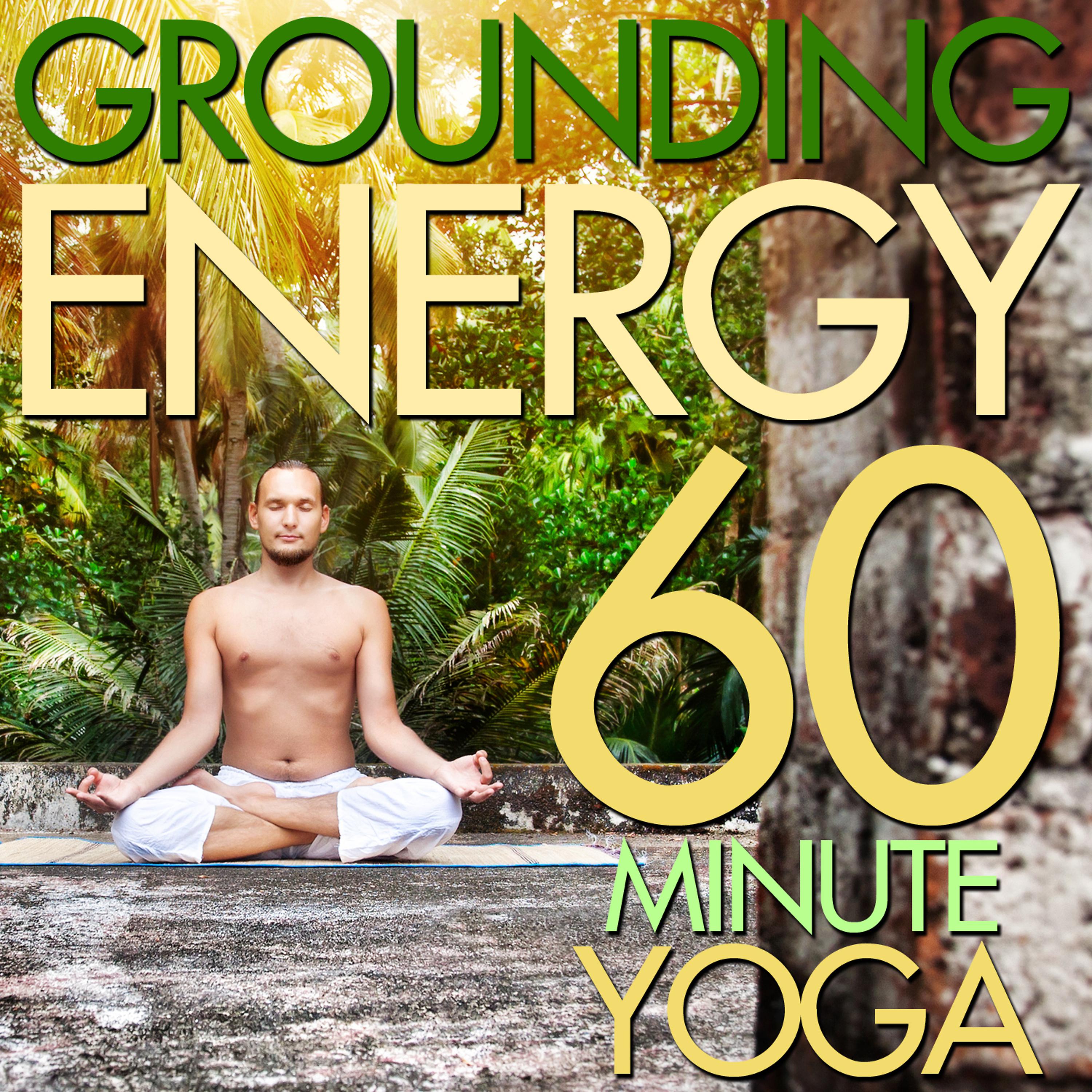 Постер альбома Grounding Energy: 60 Minute Yoga Class - Sounds of Native American Flute, Nature, And More