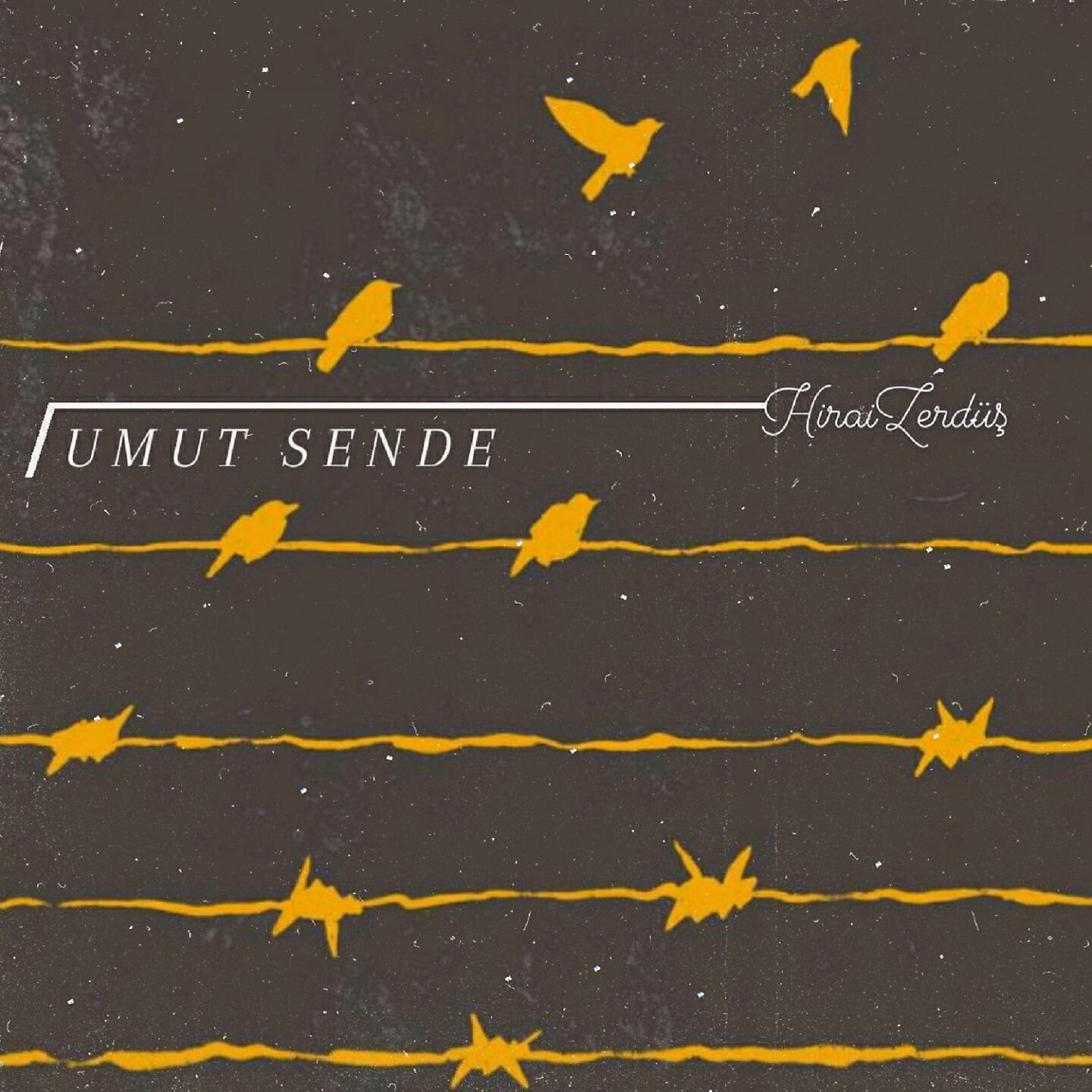 Hirai Zerdüş - Umut Sende