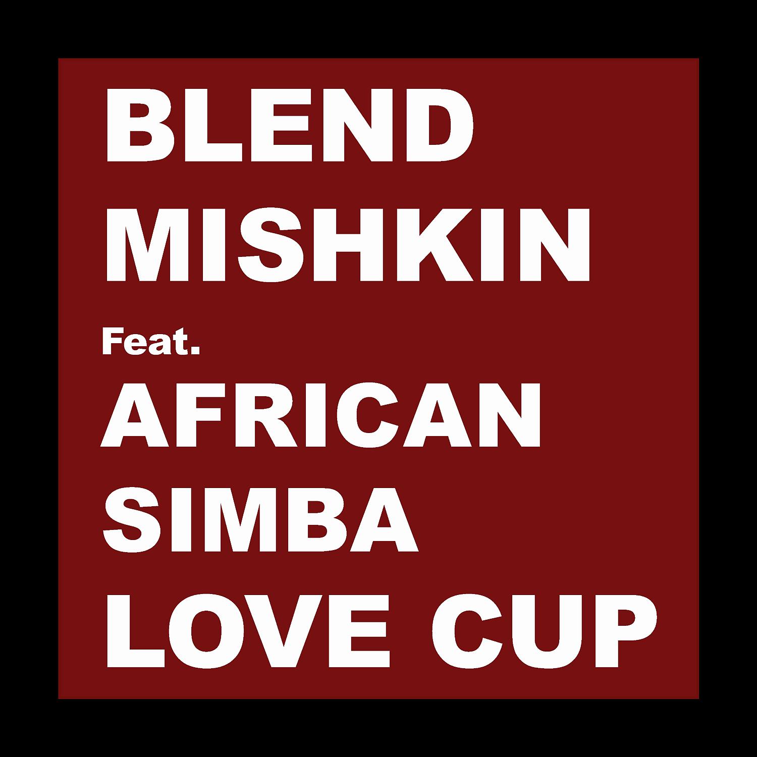Постер альбома Love Cup (feat. African Simba)