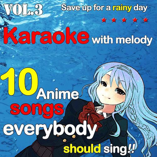 Постер альбома 10 Anime Songs Everybody Should Sing, Vol. 3