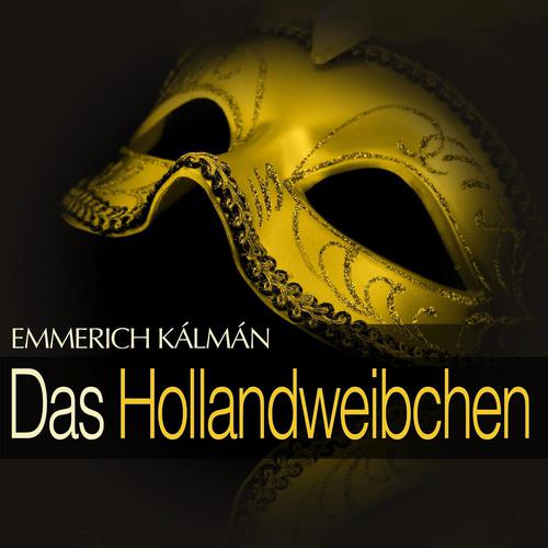 Постер альбома Kálmán: Das Hollandweibchen
