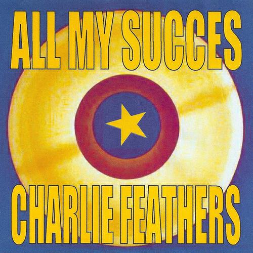 Charlie Feathers - Peepin' Eyes