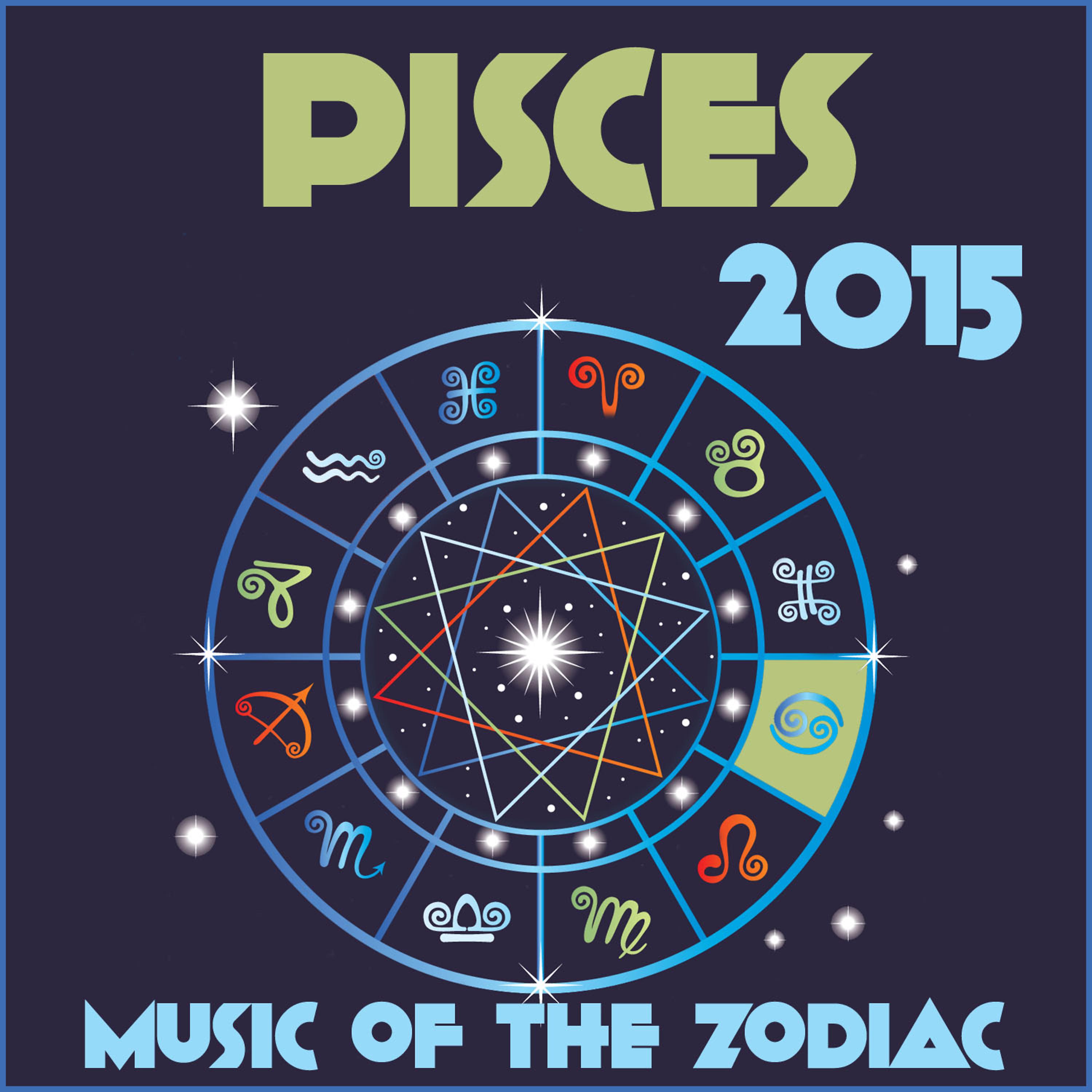 Постер альбома Pisces 2015: Music of the Zodiac Featuring Astrology Songs for Meditation and Visualization for Your Horoscope Sign