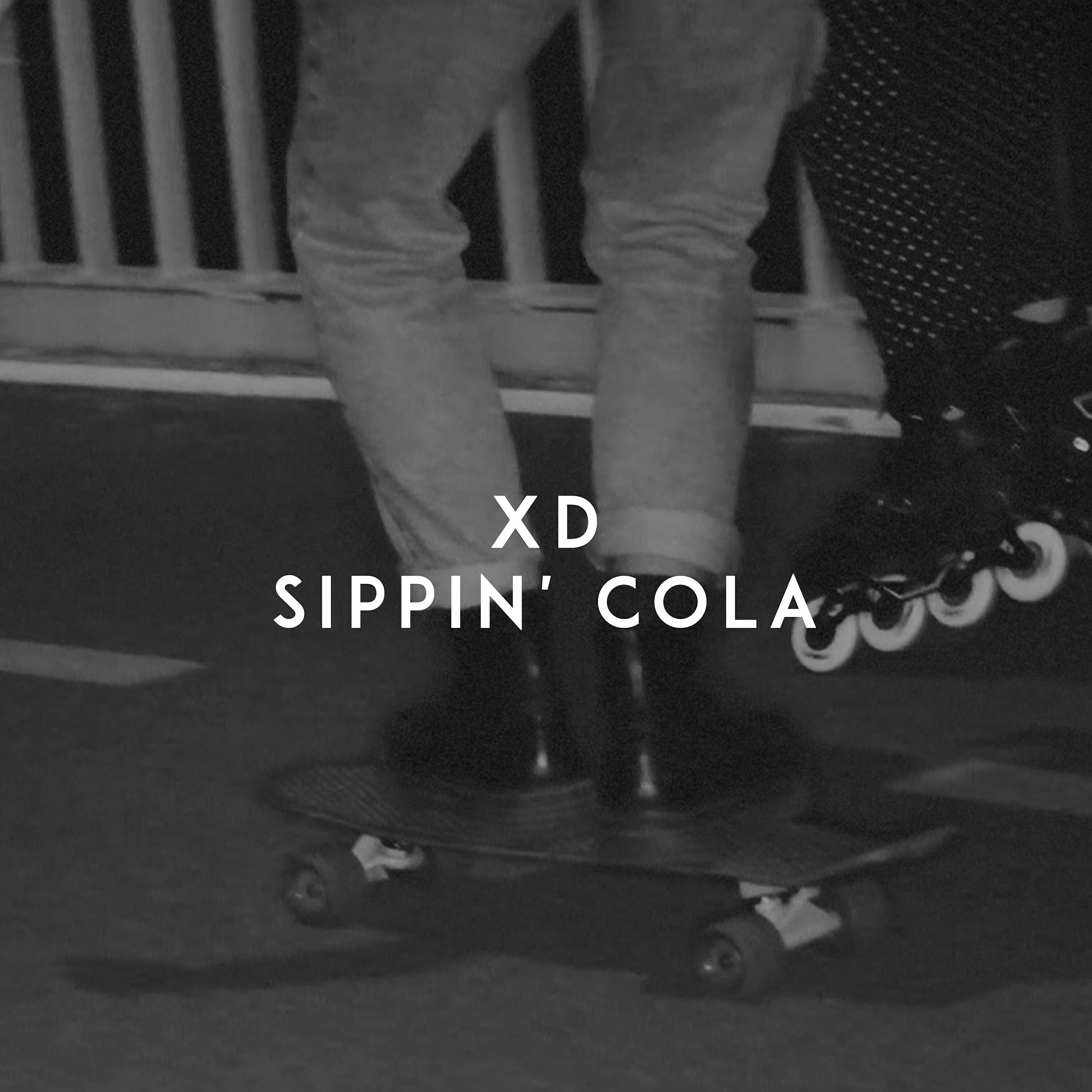 XD - Sippin' Cola